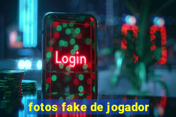 fotos fake de jogador